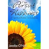 The Pursuit of Happiness21 Spiritual Rules to Success