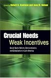 Crucial Needs, Weak Incentives : Social Sector Reform,  Democratization, And Globalization In Latin America