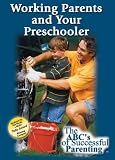 Working Parents & Your Preschooler