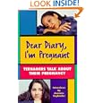 Dear Diary, I'm Pregnant: Teenagers Talk About Their Pregnancy