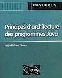 Principes d'architecture des programmes Java : Cours et exercices