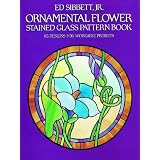 Ornamental Flower Stained Glass Pattern Book: 83 Designs for Workable Projects (Dover Pictorial Archive Series)