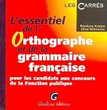 L essentiel de l orthographe et de la grammaire française pour les candidats aux concours de la Fonction publique