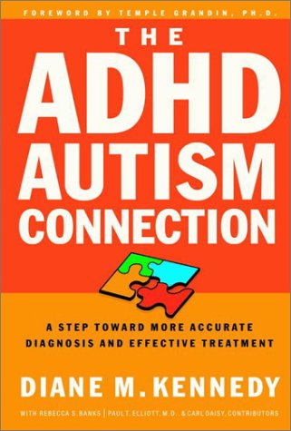 Books: The ADHD Autism Connection. A Step Toward More Accurate Diagnoses and Effective Treatments