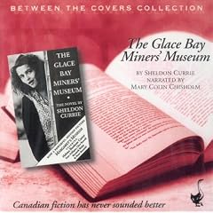 The Glace Bay Miners Museum (Between the Covers Collection)