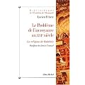 Le Probl�me de l'incroyance au XVIe si�cle : La Religion de Rabelais