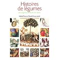 Histoires de l�gumes : Des origines � l'or�e du XXIe si�cle