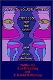 Coffee House Poetry: Expresso for the Spirit and Other Librations