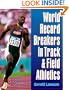 World Record Breakers in Track & Field Athletics