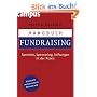 Handbuch Fundraising: Spenden, Sponsoring, Stiftungen in der Praxis