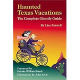Haunted Texas Vacations: The Complete Ghostly Guidepar Lisa Farwell