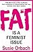 Fat Is A Feminist Issue [Paperback] [Feb 25, 2016] ORBACH SUSIE
