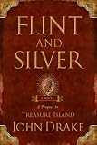 Flint and Silver: A Prequel to Treasure Island