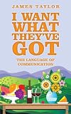 I Want What They`ve Got: The Language of Communication