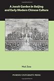 Jesuit Garden in Beijing and Early Modern Chinese Culture (Comparative Cultural Studies)