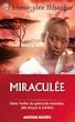 Miracul�e : Une d�couverte de Dieu au coeur du g�nocide rwandais