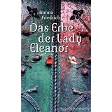 Das Erbe der Lady Eleanorvon "Hanna Friedrich"
