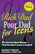 Rich Dad Poor Dad for Teens: The Secrets About Money - That You Don't Learn in School