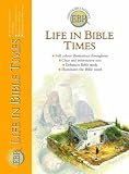Life in Bible times : [a fascinating look at living in the times of Abraham, David and Jesus, illustrated with accurate full-colour reconstructions by artist Alan Parry]
