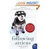Following Atticus: Forty-eight High Peaks, One Little Dog, and an Extraordinary Friendship