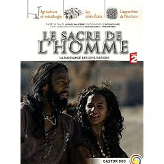 Le sacre de l'homme : La naissance des civilisations