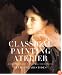 Classical Painting Atelier: A Contemporary Guide to Traditional Studio Practice