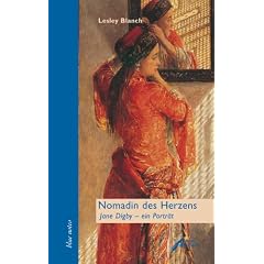 Nomadin des Herzens: Jane Digby - ein Portrait