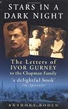 Stars in a dark night : the letters from of Ivor Gurney to the Chapman family