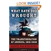 What Hath God Wrought: The Transformation of America, 1815-1848 (Oxford History of the United States)