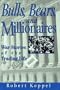 Bulls, Bears, and Millionaires: War Stories of the Trading Life