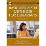 Basic Research Methods for Librarians (Library and Information Science Text)