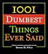 1001 Dumbest Things Ever Said (1001)