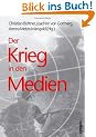 Der Krieg in den Medien (Studien der Hess. Stiftung Friedens- u. Konfliktforschung)