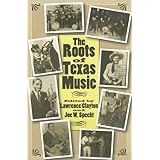 The Roots of Texas Music [Paperback]