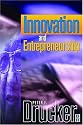Innovation and Entrepreneurship: Practice and Principles (Drucker series)