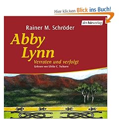 Abby Lynn 3. Verraten und verfolgt. 4 CDs