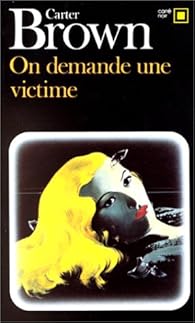 On Demande Une Victime Carter Brown Babelio