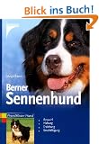 Berner Sennenhund: Auswahl, Haltung, Erziehung, Besch�ftigung