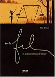 Sur le fil : Et autres histoires de cirque Image du produit