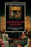 The Cambridge Companion to the Arthurian Legend (Cambridge Companions to Literature)