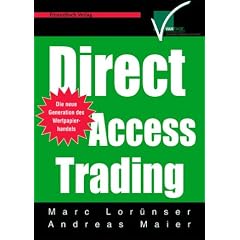 Direct Access Trading Die neue Generation des Wertpapierhandels (Gebundene Ausgabe)