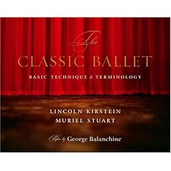 The Classic Ballet: Basic Technique and Terminology