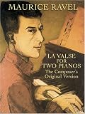 La Valse for Two Pianos: The Composers Original Version