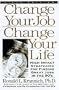 Change Your Job, Change Your Life: High Impact Strategies for Finding Great Jobs Into the 21st Century