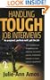 Handling Tough Job Interviews: Be Prepared, Perform Well, Get the Job