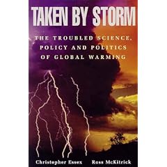 Taken By Storm: The Troubled Science, Policy and Politics of Global Warming