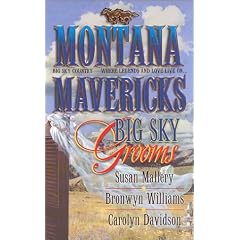 Montana mavericks big sky grooms / Susan Mallery, Bronwyn Williams, Carolyn Davidson