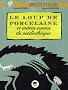 Le loup de porcelaine et autres contes de m�diath�que