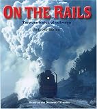  : On the Rails: Two Centuries of Railways