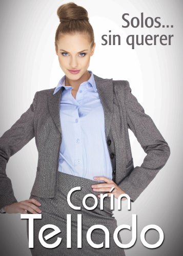 Solos… sin querer (Spanish Edition)